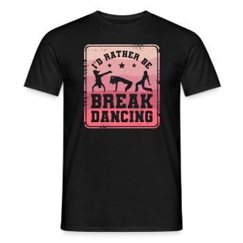 I'd Rather Be Breakdancing Breakdance Breakdancer - Men's T-Shirt - black - Front - AI Model Male 178 light (178cm)