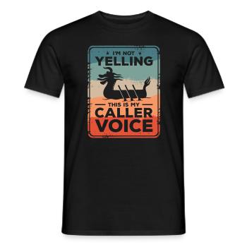 I'm Not Yelling This Is My Caller Voice Dragon - Men's T-Shirt - black - Front - AI Model Male 178 light (178cm)