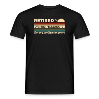 Modedesignerin im Ruhestand ist nicht mehr mein Problem - Männer T-Shirt - Schwarz - Vorne - AI Model Male 178 light (178cm)