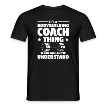 Es ist eine Bodybuilding-Coach-Sache, die Sie nicht tun würden - Männer T-Shirt - Schwarz - Vorne - AI Model Male 178 light (178cm)