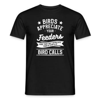 Birds Appreciate Your Feeders More Than They - Men's T-Shirt - black - Front - AI Model Male 178 light (178cm)