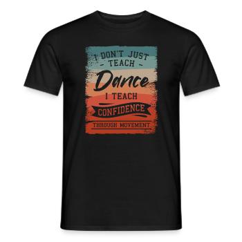 Ich unterrichte nicht nur Tanz, ich lehre Selbstvertrauen - Männer T-Shirt - Schwarz - Vorne - AI Model Male 178 light (178cm)