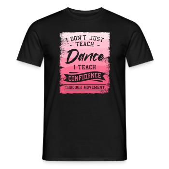 Ich unterrichte nicht nur Tanz, ich lehre Selbstvertrauen - Männer T-Shirt - Schwarz - Vorne - AI Model Male 178 light (178cm)