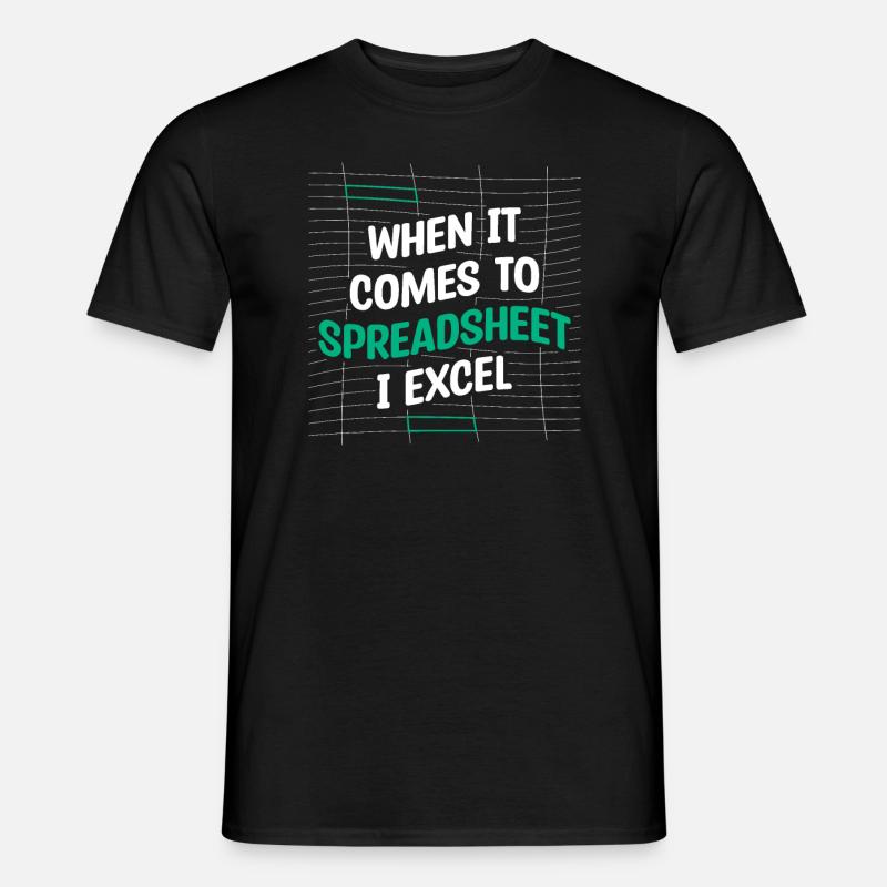 Wenn es um Tabellenkalkulation geht, Excel-Buchhalter - Männer T-Shirt - Schwarz