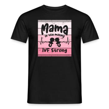 Mama In The Making Transfer Day IVF Infertility - Men's T-Shirt - black - Front - AI Model Male 178 light (178cm)