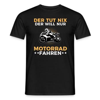 Der Tut Nix Der Will Nur Motorrad Fahren - Männer T-Shirt - Schwarz - Vorne - AI Model Male 178 light (178cm)
