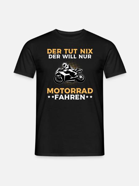 Der Tut Nix Der Will Nur Motorrad Fahren - Männer T-Shirt - Schwarz