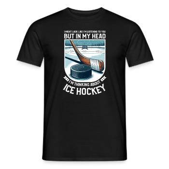 Ich könnte aussehen, als würde ich dir zuhören Eishockey - Männer T-Shirt - Schwarz - Vorne - AI Model Male 178 light (178cm)