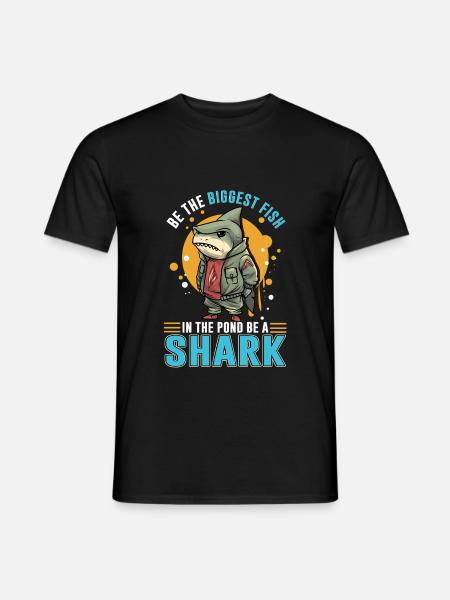 Größter Fisch Im Teich - Sei Ein Hai - Männer T-Shirt - Schwarz