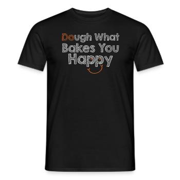 Dough What Bakes You Happy Bäckerei - Männer T-Shirt - Schwarz - Vorne - AI Model Male 178 light (178cm)
