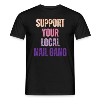 Unterstützen Sie Ihren Lokalen Nail Gang Nail Tech - Männer T-Shirt - Schwarz - Vorne - AI Model Male 178 light (178cm)