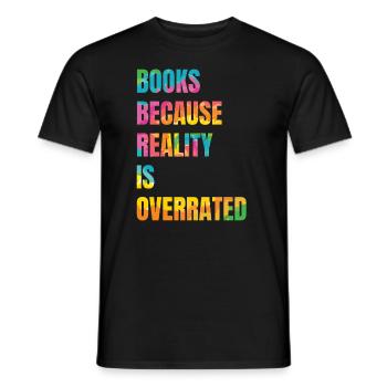 Books because reality is overrated - Men's T-Shirt - black - Front - AI Model Male 178 light (178cm)