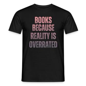 Books because reality is overrated - Men's T-Shirt - black - Front - AI Model Male 178 light (178cm)
