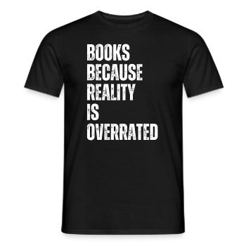 Books because reality is overrated - Men's T-Shirt - black - Front - AI Model Male 178 light (178cm)