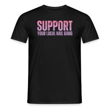 Unterstützen Sie Ihren Lokalen Nail Gang Nail Tech - Männer T-Shirt - Schwarz - Vorne - AI Model Male 178 light (178cm)