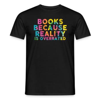 Books because reality is overrated - Men's T-Shirt - black - Front - AI Model Male 178 light (178cm)