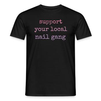 Unterstützen Sie Ihren Lokalen Nail Gang Nail Tech - Männer T-Shirt - Schwarz - Vorne - AI Model Male 178 light (178cm)