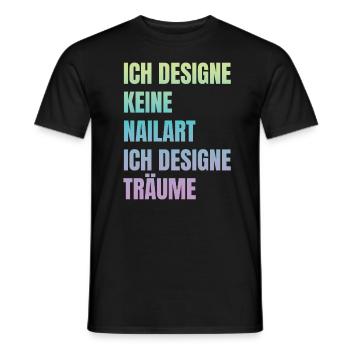 Ich designe keine Nailart Nageldesignerin - Männer T-Shirt - Schwarz - Vorne - AI Model Male 178 light (178cm)