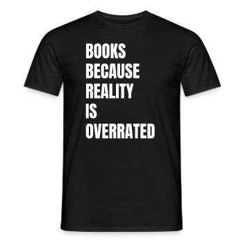 Books because reality is overrated - Men's T-Shirt - black - Front - AI Model Male 178 light (178cm)