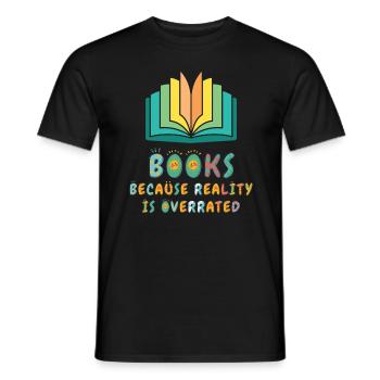 Books because reality is overrated - Men's T-Shirt - black - Front - AI Model Male 178 light (178cm)
