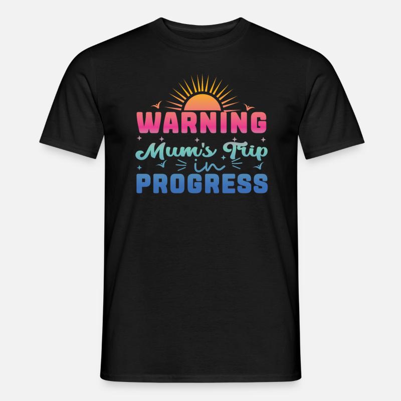 Warning moms Trip In Progress - Men's T-Shirt - black