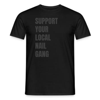 Unterstützen Sie Ihren Lokalen Nail Gang Nail Tech - Männer T-Shirt - Schwarz - Vorne - AI Model Male 178 light (178cm)