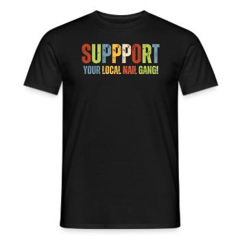Unterstützen Sie Ihren Lokalen Nail Gang Nail Tech - Männer T-Shirt - Schwarz - Vorne - AI Model Male 178 light (178cm)