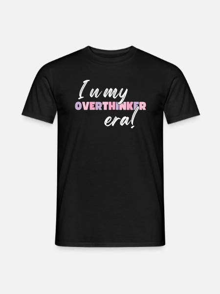 In My Overthinker Era Overthink - Men's T-Shirt - black