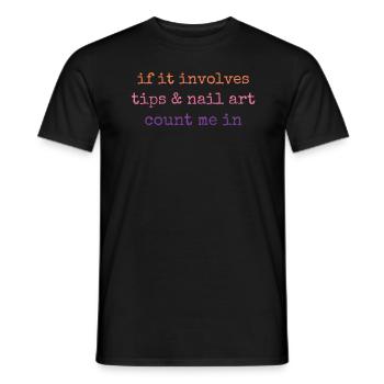 Wenn Es Um Tips Und Nailart Geht Nagelstudio - Männer T-Shirt - Schwarz - Vorne - AI Model Male 178 light (178cm)