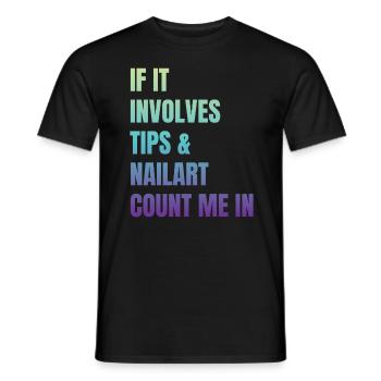 Wenn Es Um Tips Und Nailart Geht Nagelstudio - Männer T-Shirt - Schwarz - Vorne - AI Model Male 178 light (178cm)