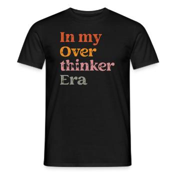 Dans mon ère Overthinker Overthink - T-shirt homme - noir - Devant - AI Model Male 178 light (178cm)