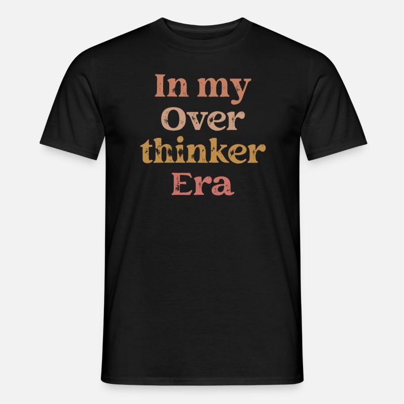 In My Overthinker Era Overthink - Männer T-Shirt - Schwarz