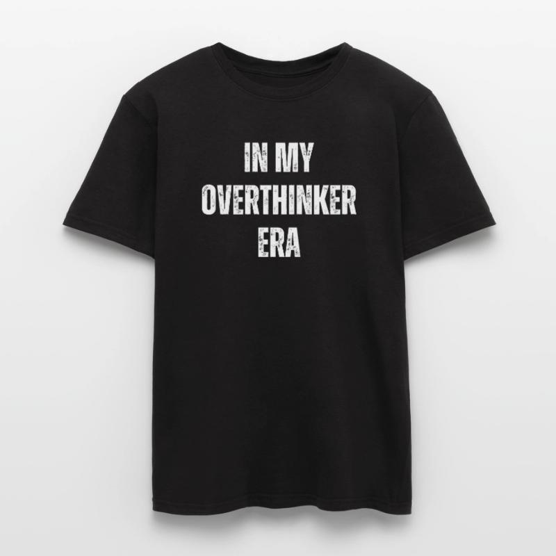 Dans mon ère Overthinker Overthink T-shirt homme