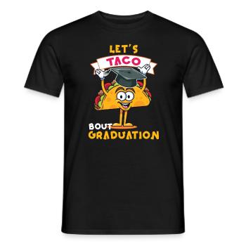 Let's Taco Bout Graduation Graduation Ceremony - Men's T-Shirt - black - Front - AI Model Male 178 light (178cm)