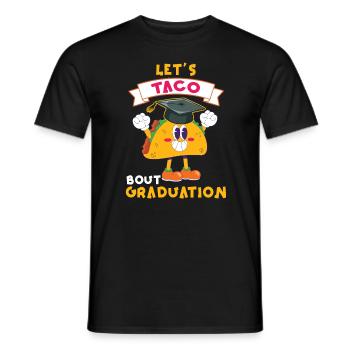 Let's Taco Bout Graduation Graduation Ceremony - Men's T-Shirt - black - Front - AI Model Male 178 light (178cm)