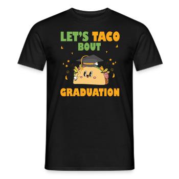 Let's Taco Bout Graduation Graduation Ceremony - Men's T-Shirt - black - Front - AI Model Male 178 light (178cm)