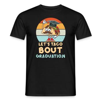 Let's Taco Bout Graduation Graduation Ceremony - Men's T-Shirt - black - Front - AI Model Male 178 light (178cm)