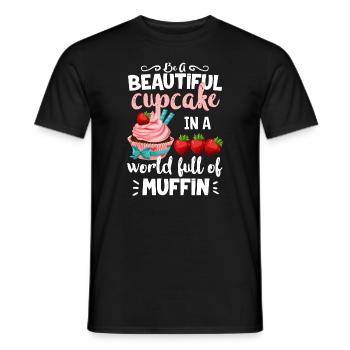 Be A Beautiful Cupcake In A World Full Of Muffins - Männer T-Shirt - Schwarz - Vorne - AI Model Male 178 light (178cm)