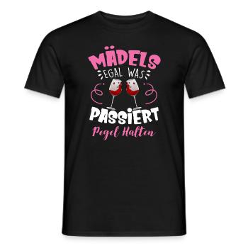 Mädels Egal Was Passiert Pegel Halten - Männer T-Shirt - Schwarz - Vorne - AI Model Male 178 light (178cm)