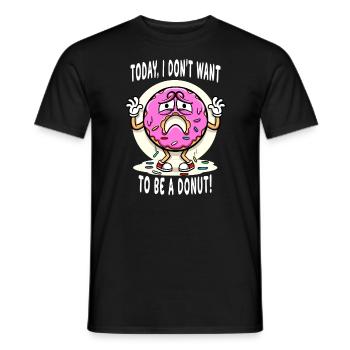 Donut heute Ich will kein Donut sein - Männer T-Shirt - Schwarz - Vorne - AI Model Male 178 light (178cm)