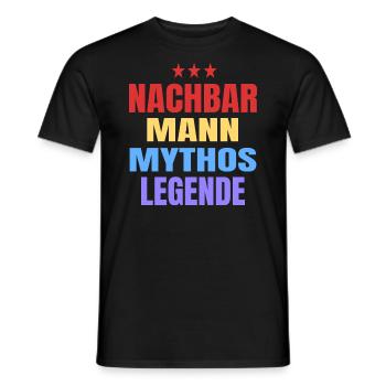 Nachbar Mann Mythos Legende Nachbarschaft Spruch - Männer T-Shirt - Schwarz - Vorne - AI Model Male 178 light (178cm)