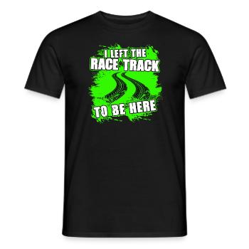 Ich habe die Rennstrecke verlassen, um hier zu sei - Männer T-Shirt - Schwarz - Vorne - AI Model Male 178 light (178cm)