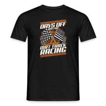 Freie Tage sind für Dirt Track Racing Funny Racer - Männer T-Shirt - Schwarz - Vorne - AI Model Male 178 light (178cm)