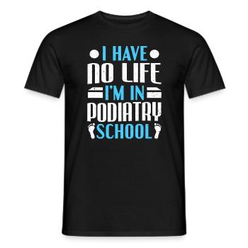 Ich habe kein Leben, ich bin in der Podologie Schule Podologe - Männer T-Shirt - Schwarz - Vorne - AI Model Male 178 light (178cm)