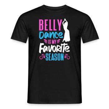 Belly Dance Is My Favorite Season Belly Dancing - Men's T-Shirt - black - Front - AI Model Male 178 light (178cm)
