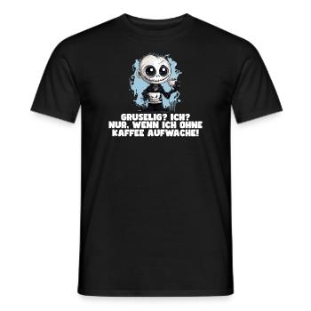 Gruselig? Ich? Nur, wenn ich ohne Kaffee aufwache! - Männer T-Shirt - Schwarz - Vorne - AI Model Male 178 light (178cm)