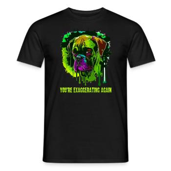Du übertreibst mal wieder, cooler Hund - Männer T-Shirt - Schwarz - Vorne - AI Model Male 178 light (178cm)