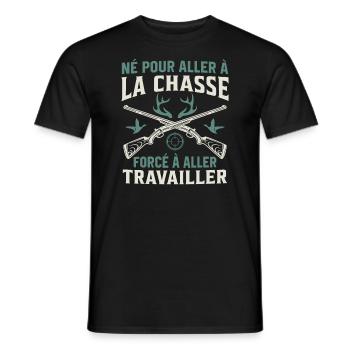 Né pour aller à la chasse Forcé à aller travailler - T-shirt homme - noir - Devant - AI Model Male 178 light (178cm)