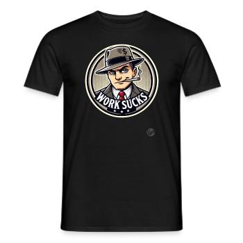 Hustler - Work is annoying - Men's T-Shirt - black - Front - AI Model Male 178 light (178cm)