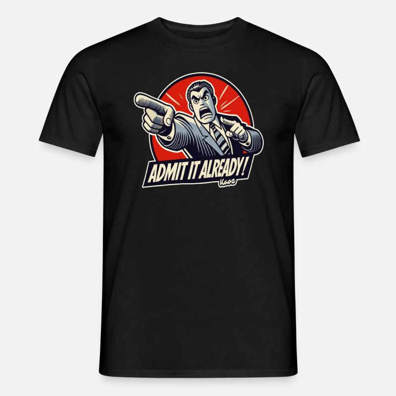 The Ultimate Accuser – Admit It! - Men's T-Shirt - black